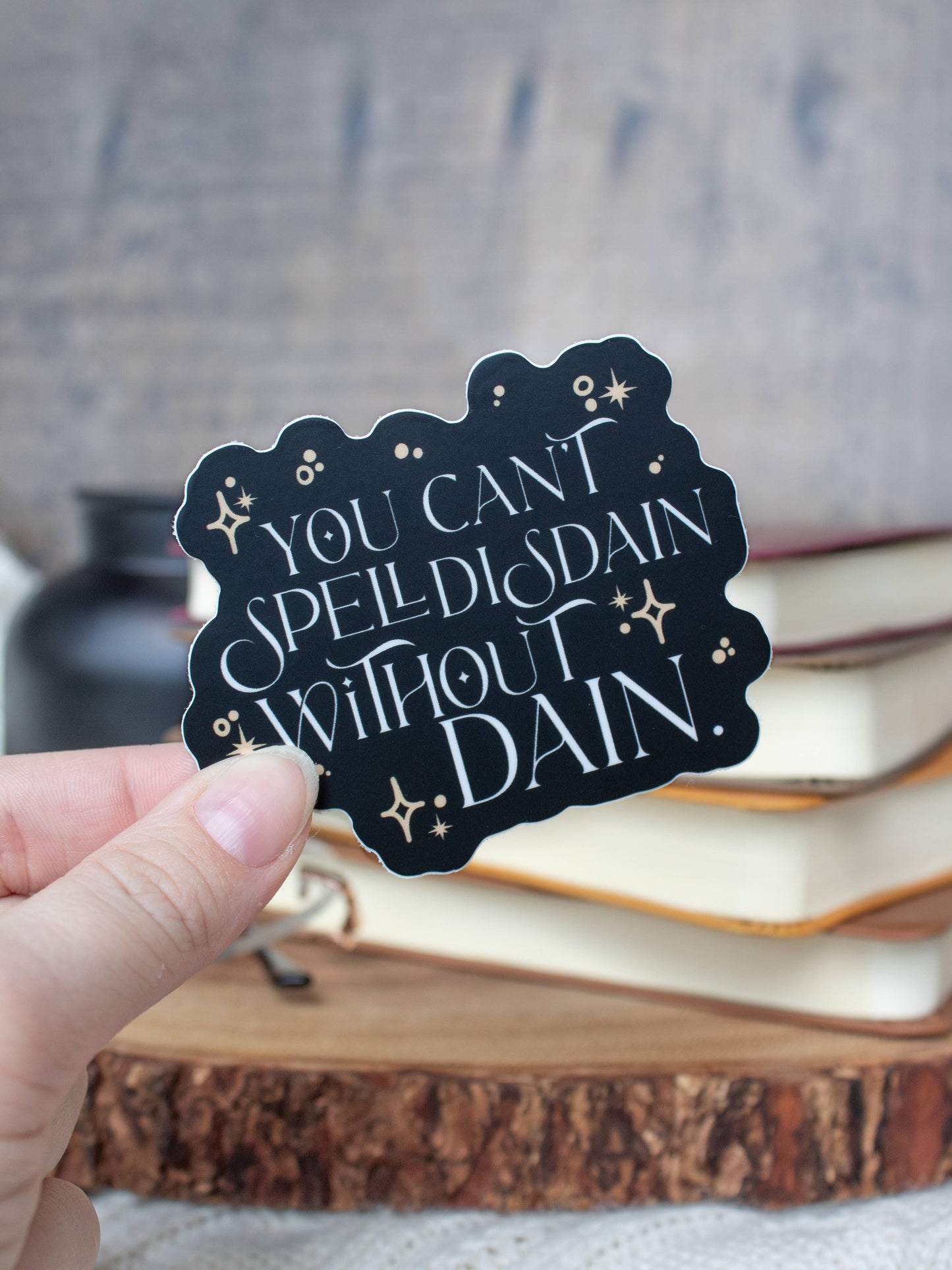 Fourth Wing | You Can't Spell Disdain Without Dain Sticker