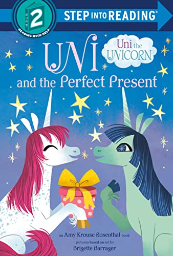 Uni and the Perfect Present (Uni the Unicorn) (Step into Reading)