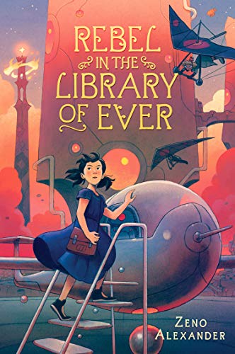 Rebel in the Library of Ever (The Library of Ever, 2)