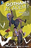 Gotham Academy Vol. 1: Welcome to Gotham Academy (The New 52)