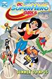 DC Super Hero Girls: Summer Olympus (DC Super Hero Girls Graphic Novels)