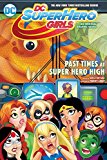 DC Super Hero Girls: Past Times at Super Hero High (DC Super Hero Girls Graphic Novels)