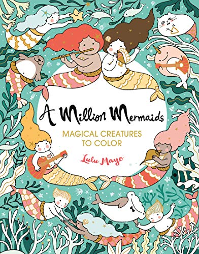 A Million Mermaids: Magical Creatures to Color (Volume 8) (A Million Creatures to Color) (Volume 7)