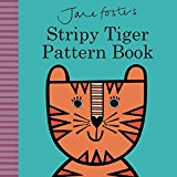 Jane Foster's Stripy Tiger Pattern Book (Jane Foster Books)