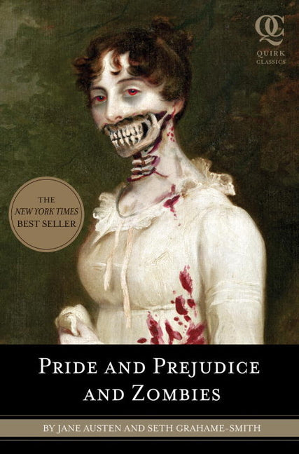 Pride and prejudice and zombies the classic regency romance by Seth Grahame-Smith and Jane Austen