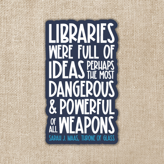 Libraries Were Full of Ideas Sarah J. Maas Quote Sticker