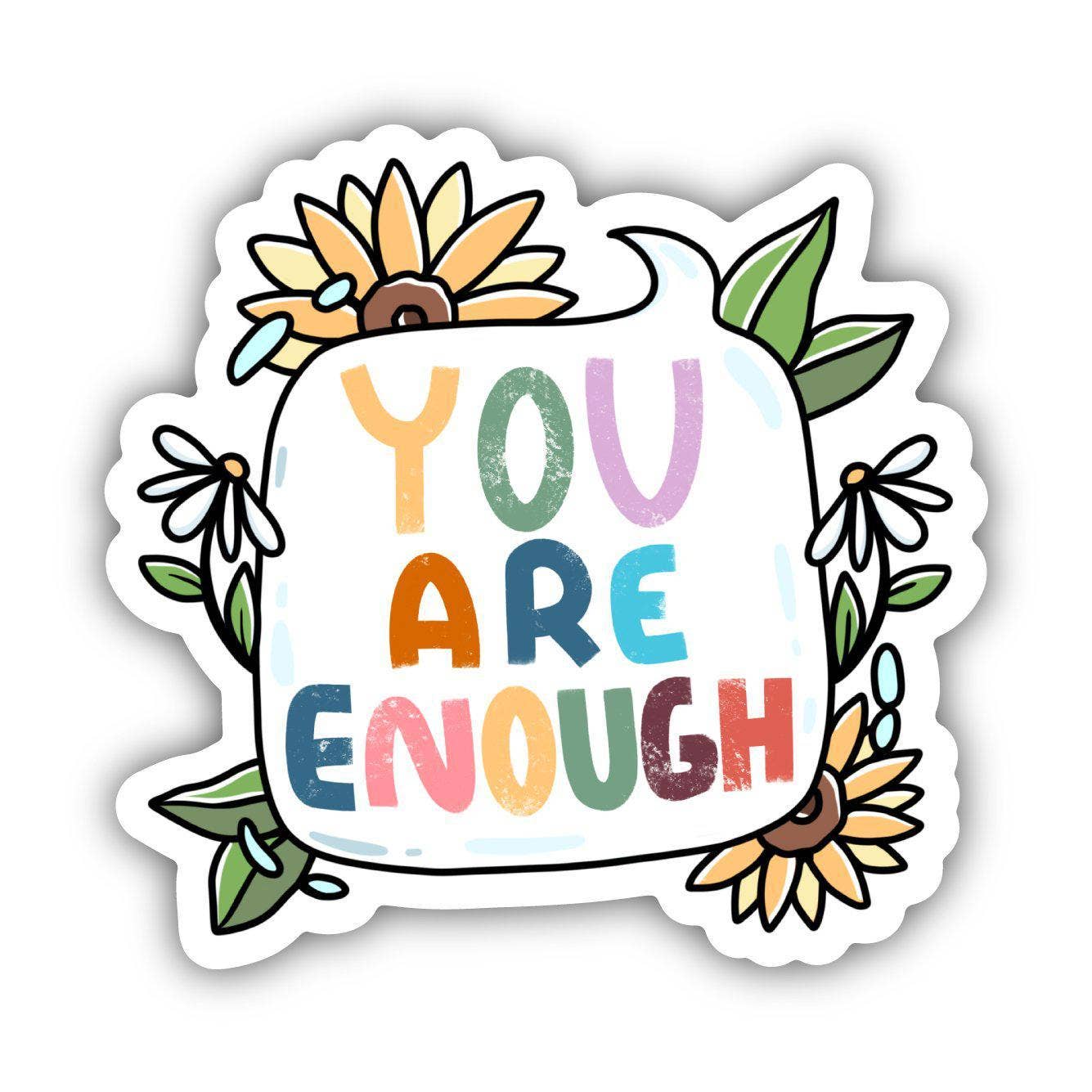 You Are Enough Sticker - Quote Bubble