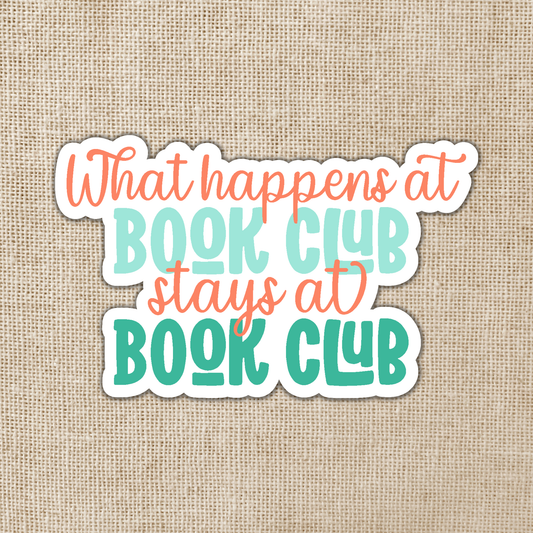 What Happens at Book Club Stays at Book Club, 3-inch sticker
