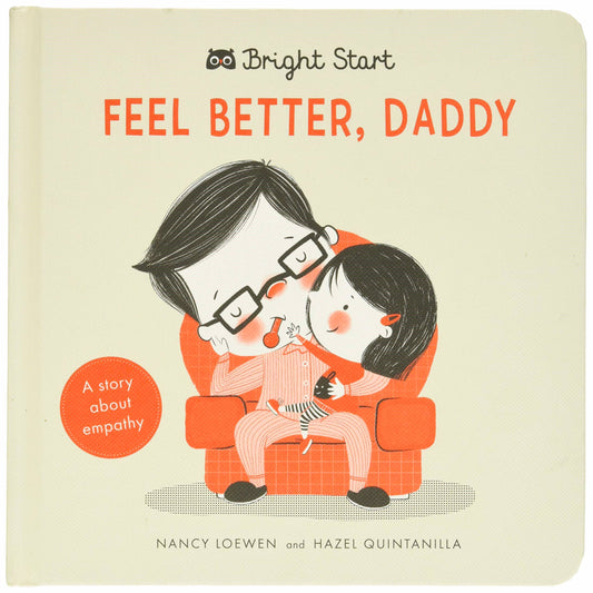 Feel Better Daddy: A Story About Empathy