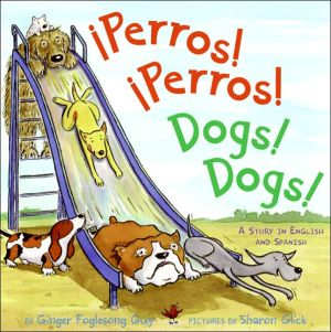 Perros! Perros!/Dogs! Dogs!: Bilingual Spanish-English Children's book