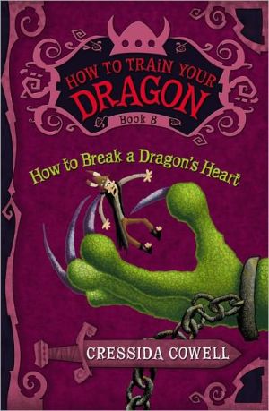 HOW TO BREAK A DRAGON'S HEART (How to Train Your Dragon (8))