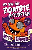 Any Fin Is Possible: My Big Fat Zombie Goldfish (My Big Fat Zombie Goldfish, 4)