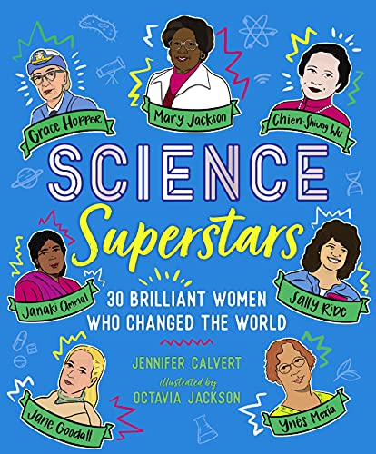 Science Superstars: 30 Brilliant Women Who Changed the World