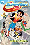 DC Super Hero Girls: Summer Olympus (DC Super Hero Girls Graphic Novels)