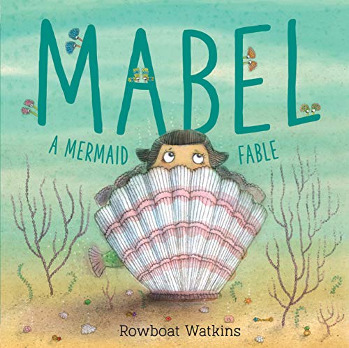 Mabel: A Mermaid Fable (Mermaid Book for Kids about Friendship, Read-Aloud Book for Toddlers)