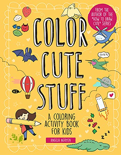 Color Cute Stuff: A Coloring Activity Book for Kids (Volume 6) (Draw Cute)