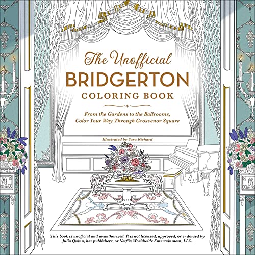 The Unofficial Bridgerton Coloring Book: From the Gardens to the Ballrooms, Color Your Way Through Grosvenor Square