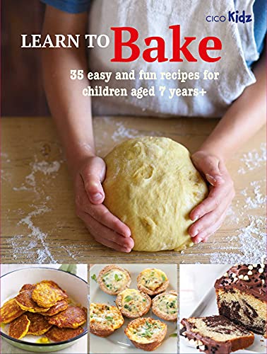 Learn to Bake: 35 easy and fun recipes for children aged 7 years +