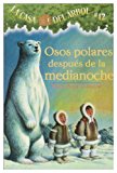 La casa del árbol # 12 Osos polares después de la medianoche / Polar Bears Past Bedtime (Spanish Edition) (La Casa Del Arbol / Magic Tree House) (Casa del Arbol (Paperback))