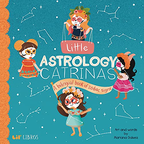 Little Astrology Catrinas: A Bilingual Book about Zodiac Signs (Lil' Libros)