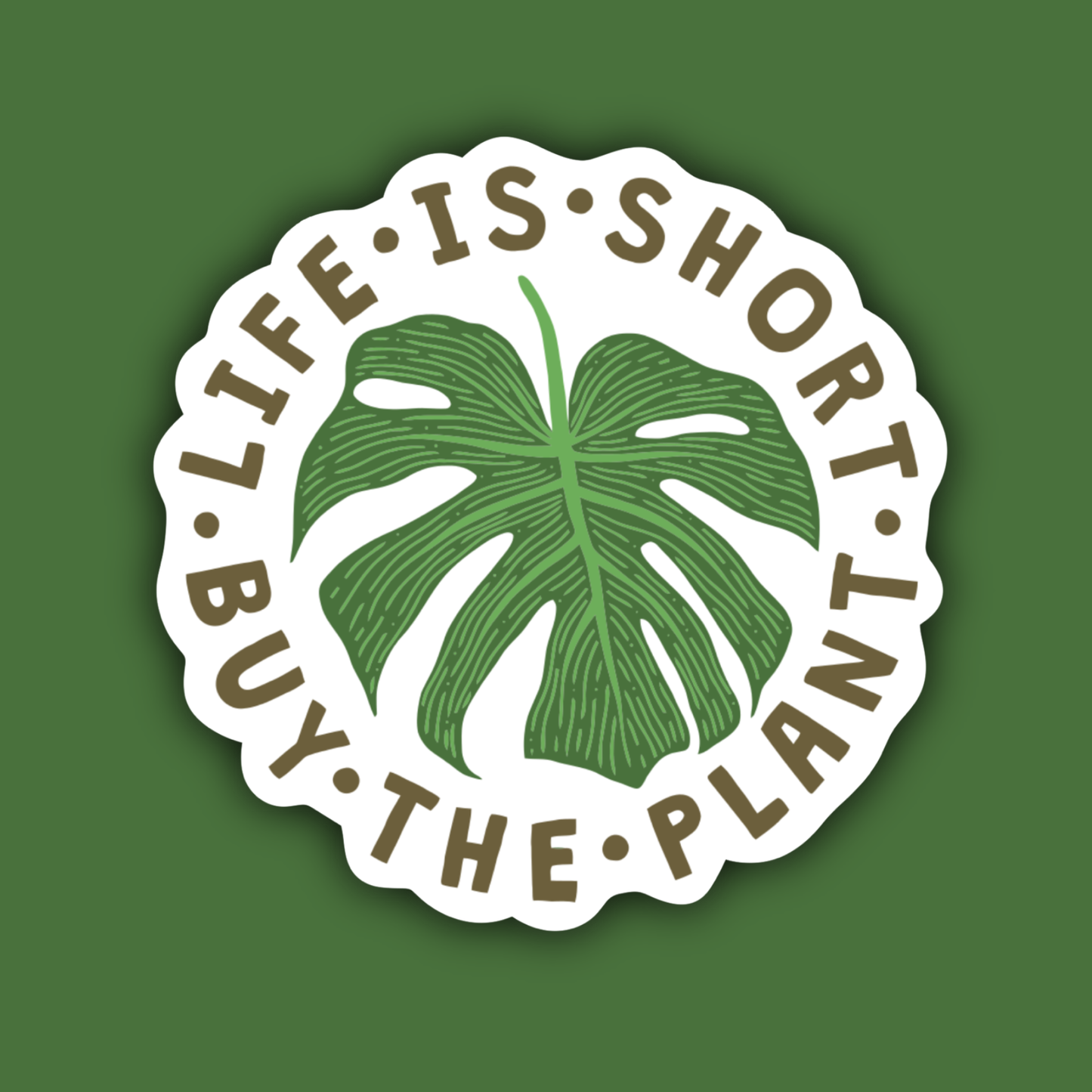 Life is Short Buy The Plant Gardener Monstera Sticker