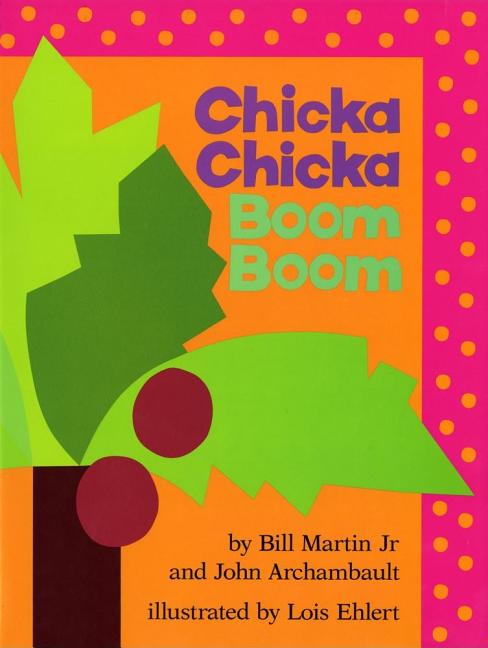 Chicka Chicka Boom Boom by Bill Martin Jr