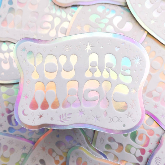 You Are Magic Holographic Sticker