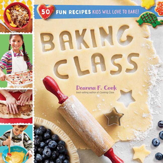 Baking class; 50 fun recipes kids will love to bake!